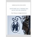 HISTOIRE DE L'ORDRE DES AVOCATS DE GENÈVE
