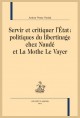 SERVIR ET CRITIQUER L'ÉTAT : POLITIQUES DU LIBERTINAGE CHEZ NAUDÉ ET LA MOTHE LE VAYER