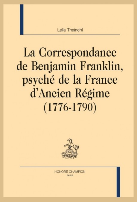 LA CORRESPONDANCE DE BENJAMIN FRANKLIN, PSYCHÉ DE LA FRANCE D'ANCIEN RÉGIME (1776-1790)