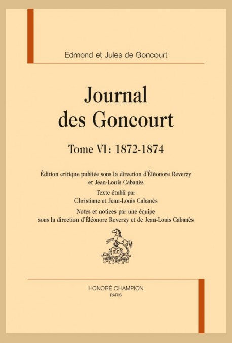 JOURNAL DES GONCOURT. TOME VI : 1872-1874