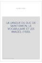 LA LANGUE DU DUC DE SAINT-SIMON. LE VOCABULAIRE ET LES IMAGES. (1920).