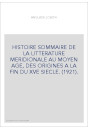 HISTOIRE SOMMAIRE DE LA LITTERATURE MERIDIONALE AU MOYEN AGE, DES ORIGINES A LA FIN DU XVE SIECLE. (1921).