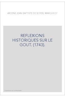 REFLEXIONS HISTORIQUES SUR LE GOUT. (1743).