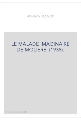 LE MALADE IMAGINAIRE DE MOLIERE. (1938).