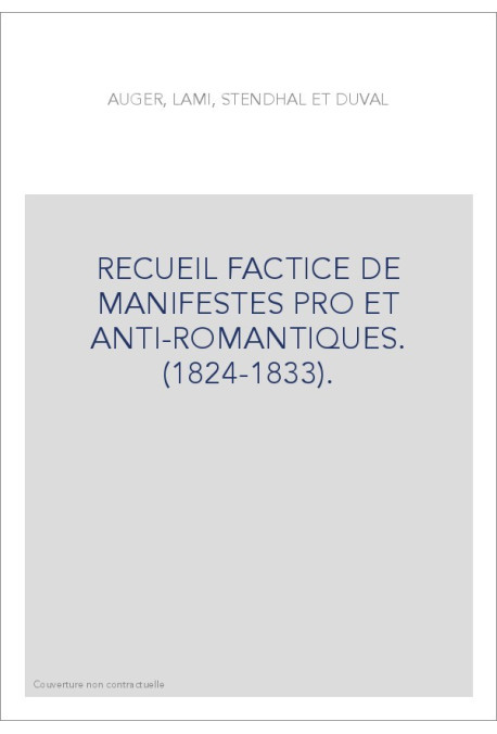RECUEIL FACTICE DE MANIFESTES PRO ET ANTI-ROMANTIQUES. (1824-1833).