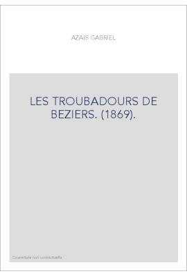 LES TROUBADOURS DE BEZIERS. (1869).