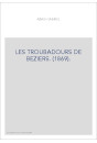 LES TROUBADOURS DE BEZIERS. (1869).