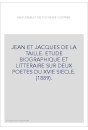JEAN ET JACQUES DE LA TAILLE. ETUDE BIOGRAPHIQUE ET LITTERAIRE SUR DEUX POETES DU XVIE SIECLE. (1889).