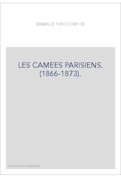 LES CAMEES PARISIENS. (1866-1873).
