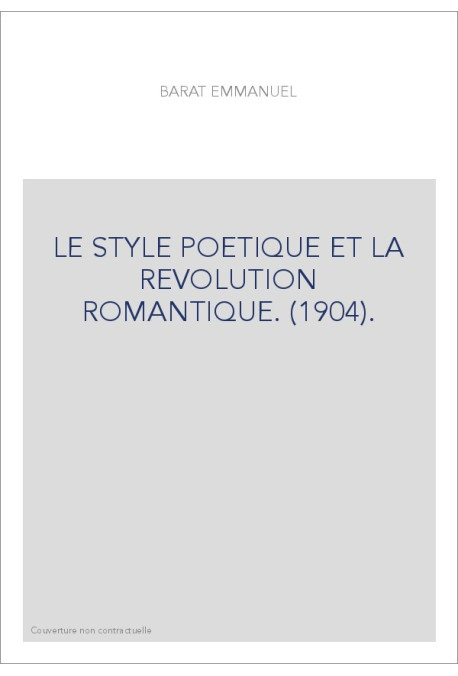 LE STYLE POETIQUE ET LA REVOLUTION ROMANTIQUE. (1904).