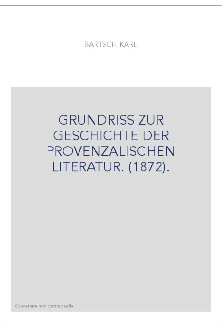 GRUNDRISS ZUR GESCHICHTE DER PROVENZALISCHEN LITERATUR. (1872).
