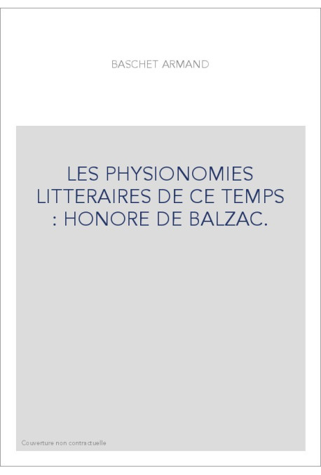 LES PHYSIONOMIES LITTERAIRES DE CE TEMPS : HONORE DE BALZAC.