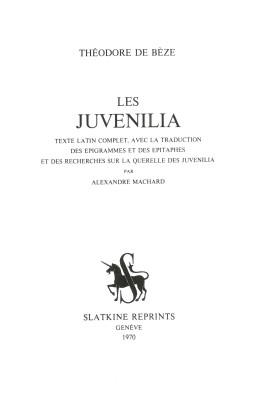 LES JUVENILIA.  TEXTE LATIN COMPLET, AVEC LA TRADUCTION DES ÉPIGRAMMES ET DES ÉPITAPHES,