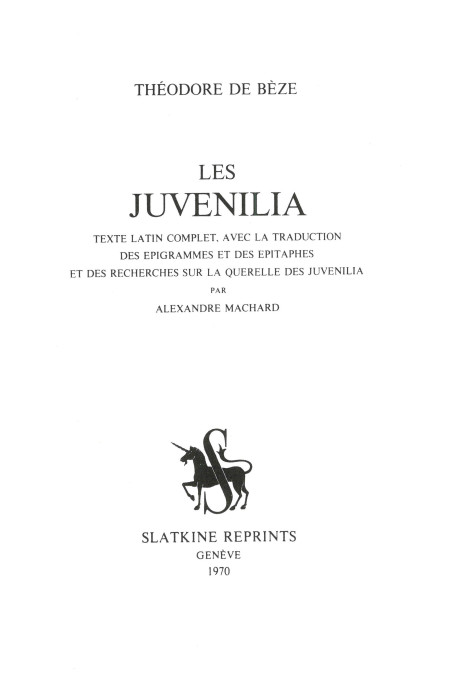 LES JUVENILIA.  TEXTE LATIN COMPLET, AVEC LA TRADUCTION DES ÉPIGRAMMES ET DES ÉPITAPHES,