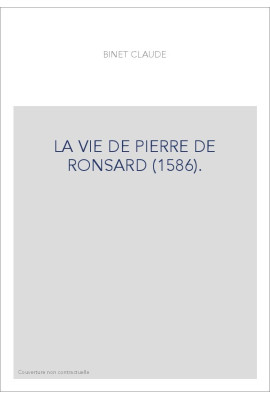 LA VIE DE PIERRE DE RONSARD (1586).