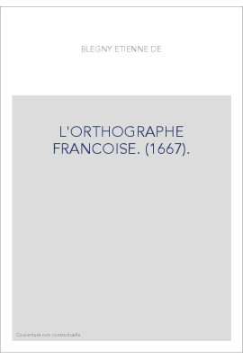 L'ORTHOGRAPHE FRANCOISE. (1667).