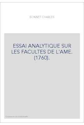 ESSAI ANALYTIQUE SUR LES FACULTES DE L'AME. (1760).