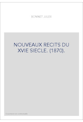 NOUVEAUX RECITS DU XVIE SIECLE. (1870).