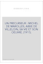 UN PRECURSEUR : MICHEL DE MAROLLES, ABBE DE VILLELOIN, SA VIE ET SON OEUVRE. (1911).