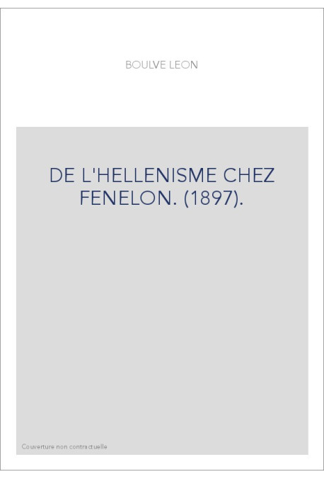 DE L'HELLENISME CHEZ FENELON. (1897).