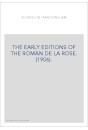 THE EARLY EDITIONS OF THE ROMAN DE LA ROSE. (1906).