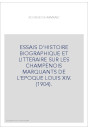 ESSAIS D'HISTOIRE BIOGRAPHIQUE ET LITTERAIRE SUR LES CHAMPENOIS MARQUANTS DE L'EPOQUE LOUIS XIV. (1904).