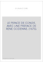 LE PRINCE DE CONDE. AVEC UNE PREFACE DE RENE GODENNE. (1675).