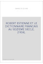 ROBERT ESTIENNE ET LE DICTIONNAIRE FRANCAIS AU SEIZIEME SIECLE. (1904).