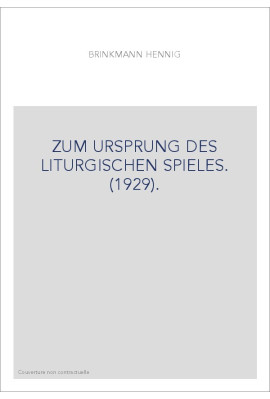 ZUM URSPRUNG DES LITURGISCHEN SPIELES. (1929).