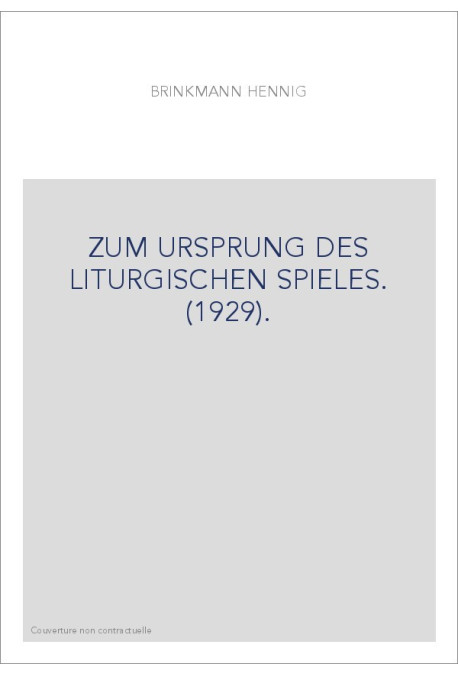ZUM URSPRUNG DES LITURGISCHEN SPIELES. (1929).