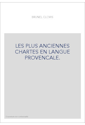 LES PLUS ANCIENNES CHARTES EN LANGUE PROVENCALE.