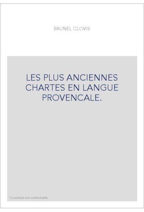 LES PLUS ANCIENNES CHARTES EN LANGUE PROVENCALE.