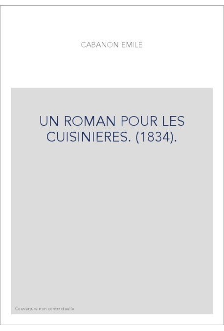 UN ROMAN POUR LES CUISINIERES. (1834).