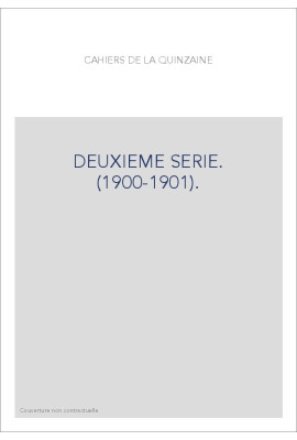 CAHIERS DE LA QUINZAINE. DEUXIÈME SÉRIE. (1900-1901).