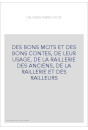 DES BONS MOTS ET DES BONS CONTES, DE LEUR USAGE, DE LA RAILLERIE DES ANCIENS, DE LA RAILLERIE ET DES RAILLEURS