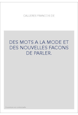 DES MOTS A LA MODE ET DES NOUVELLES FACONS DE PARLER.
