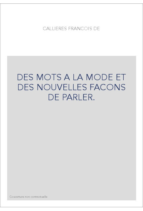 DES MOTS A LA MODE ET DES NOUVELLES FACONS DE PARLER.
