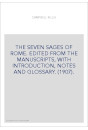 THE SEVEN SAGES OF ROME. EDITED FROM THE MANUSCRIPTS, WITH INTRODUCTION, NOTES AND GLOSSARY. (1907).