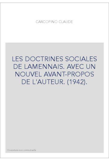 LES DOCTRINES SOCIALES DE LAMENNAIS. AVEC UN NOUVEL AVANT-PROPOS DE L'AUTEUR. (1942).