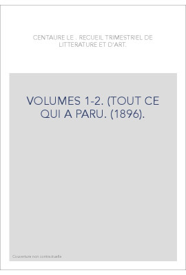 LE CENTAURE. VOLUMES 1-2. (TOUT CE QUI A PARU). (1896).
