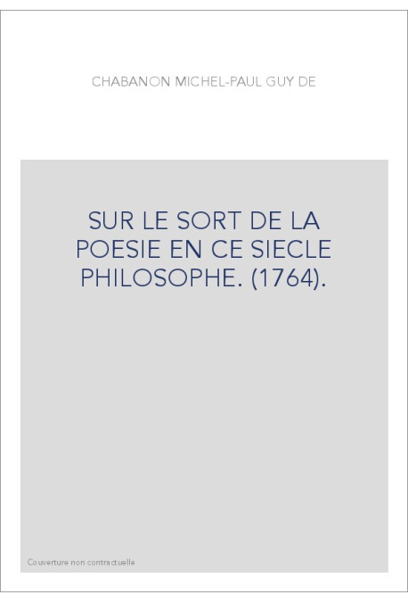 SUR LE SORT DE LA POESIE EN CE SIECLE PHILOSOPHE. (1764).