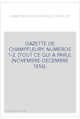 GAZETTE DE CHAMPFLEURY. NUMEROS 1-2. (TOUT CE QUI A PARU). (NOVEMBRE-DECEMBRE 1856).