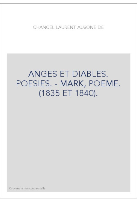 ANGES ET DIABLES. POESIES. - MARK, POEME. (1835 ET 1840).