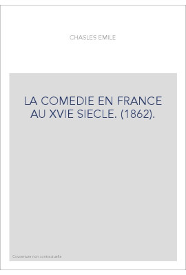 LA COMEDIE EN FRANCE AU XVIE SIECLE. (1862).