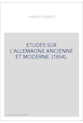 ETUDES SUR L'ALLEMAGNE ANCIENNE ET MODERNE. (1854).