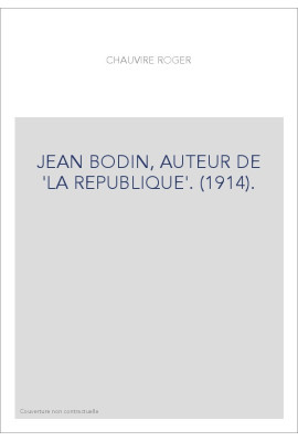 JEAN BODIN, AUTEUR DE  'LA REPUBLIQUE'. (1914).