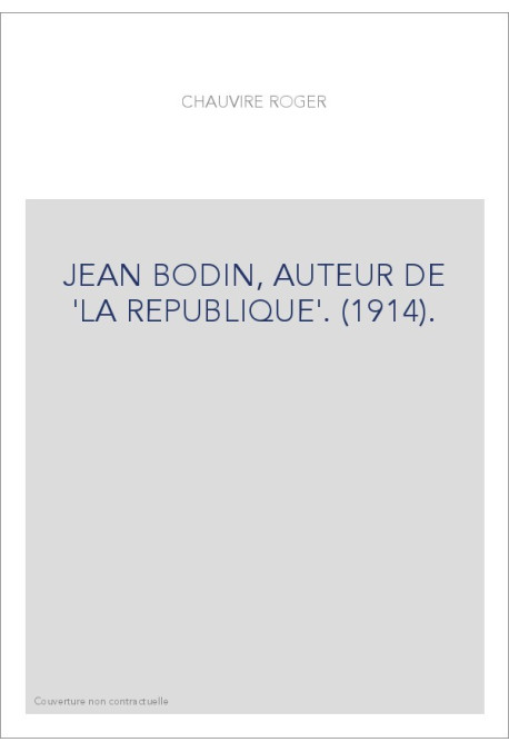 JEAN BODIN, AUTEUR DE  'LA REPUBLIQUE'. (1914).
