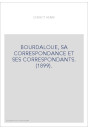 BOURDALOUE, SA CORRESPONDANCE ET SES CORRESPONDANTS. (1899).
