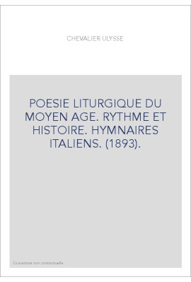 POESIE LITURGIQUE DU MOYEN AGE. RYTHME ET HISTOIRE. HYMNAIRES ITALIENS. (1893).