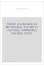 POESIE LITURGIQUE DU MOYEN AGE. RYTHME ET HISTOIRE. HYMNAIRES ITALIENS. (1893).